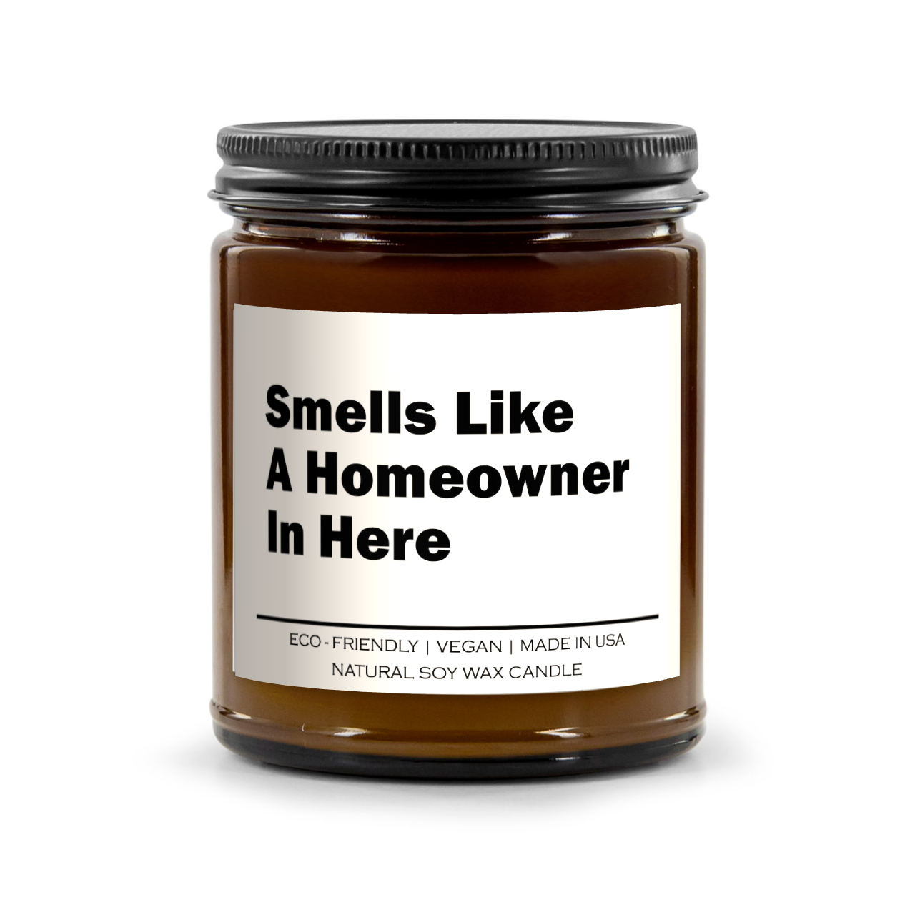 "Smells Like A Homeowner In Here" Candle